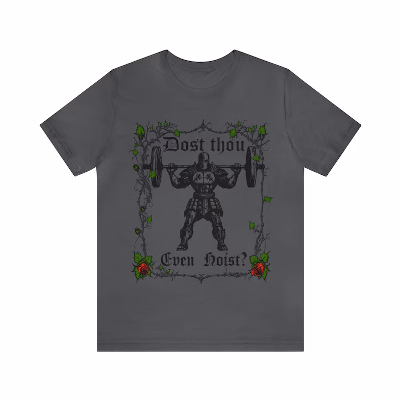 Dost Thou Even Hoist? Funny Gym Shirt, Workout Tee, Deadlift Meme Tshirt, Gym Rat Gift